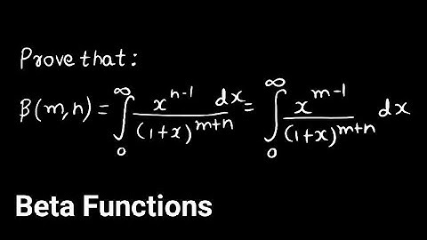 Prove that β(m,n)= integration x^n-1/ (1+x)^m+n from 0 to infinity