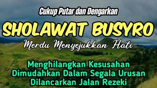 SHOLAWAT BUSYRO MERDU SHOLAWAT NABI TANPA MUSIK FULL PENENANG HATI DAN PIKIRAN PENYEJUK JIWA