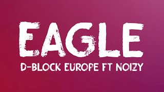 D-Block Europe - Eagle ft. Noizy (Lyrics)