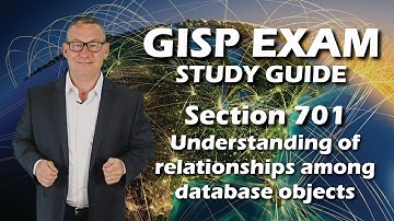 GISP Exam Study Guide: 701: Understanding of Relationships Among Database Objects