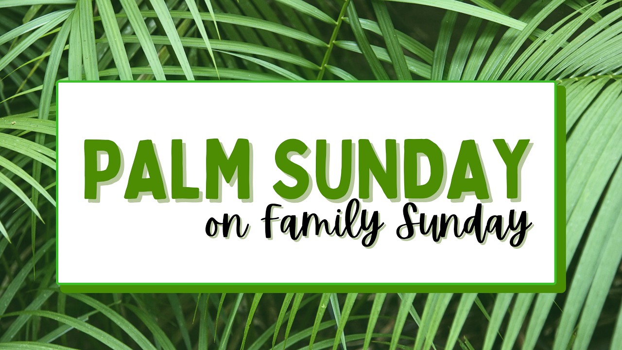 Palm Sunday on Family Sunday | Matthew 21:1-11 | Copper Creek Christian Church