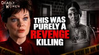 These Women’s Revenge Turned Deadly | Deadly Women
