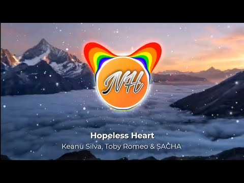 Keanu Silva, Toby Romeo & SACHA - Hopeless Heart