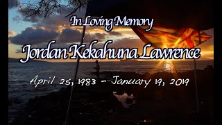 Jordan Kekahuna Lawrence - In Loving Memory