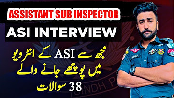 38 Questions asked to me in ASI INTERVIEW - sindh Police jobs - Punjab police jobs - Kpk police jobs