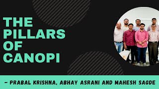 The Pillars Of Canopi, Prabal Krishna, Abhay Asrani And Mahesh Sagde.