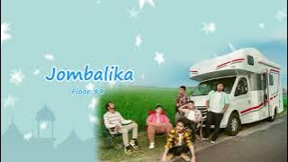Floor 88 - Jombalika (Lirik Video)