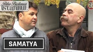 Paha Biçilemez İstanbul 12. Bölüm - Samatya | Ezel Akay