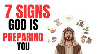 7 Signs God Is Preparing You for Something Big