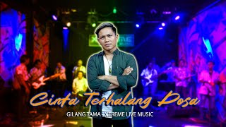 CINTA TERHALANG DOSA (Didi Aswadi) - GILANG TAMA || ORKES DANGDUT X-TREME LIVE MUSIC COVER 2024