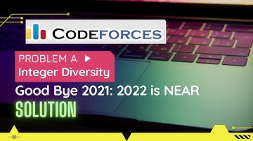 A. Integer Diversity | Good bye 2021 Codeforces Solution