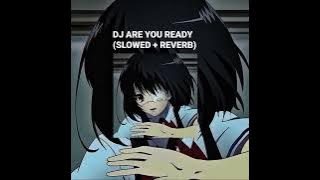 DJ TREND TIKTOK 2022 -  DJ ARE YOU READY (SLOWED   REVERB) - VIRAL TIKTOK