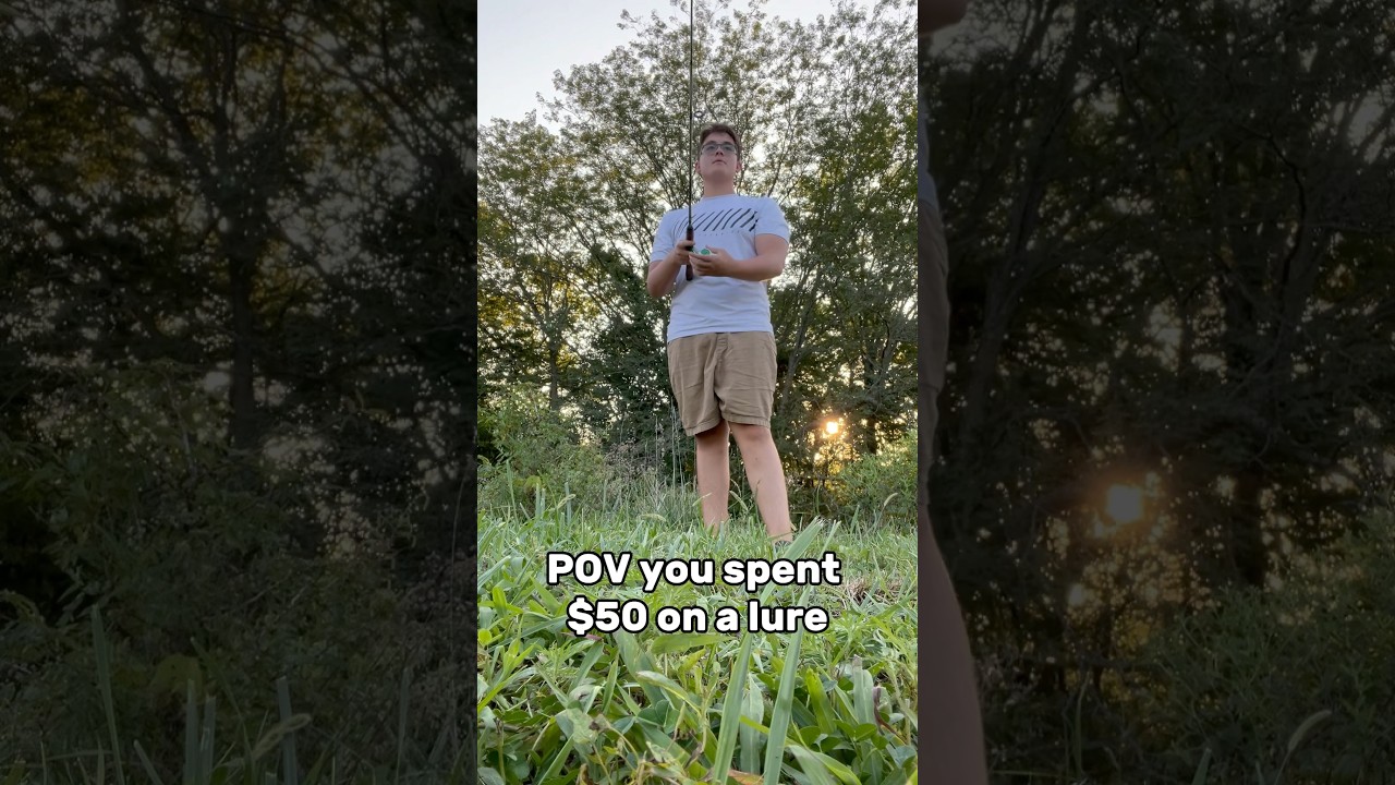 When you spend $50 on a lure 