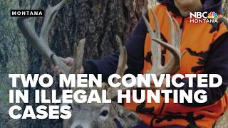Two men convicted of illegal hunting violations in three Montana Counties