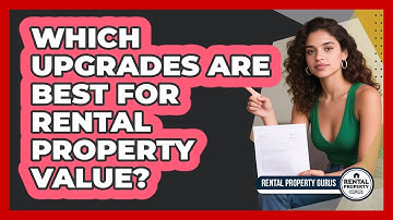 Which Upgrades Are Best For Rental Property Value? - Rental Property Gurus