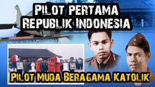 Orang indonesia Pertama Yg Menjadi Pilot & Bapak penerbangan NKRI Ternyata seorang katolik