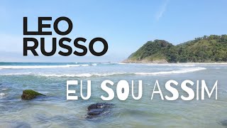 Video thumbnail of "“Eu Sou Assim” - Leo Russo"