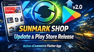 Flutter App Update & Play Store Release | Active eCommerce Flutter App (SUNMARK SHOP)