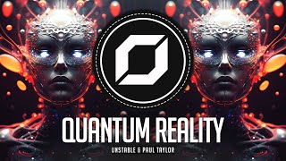 PSY-TRANCE ◉ Unstable & Paul Taylor - Quantum Reality