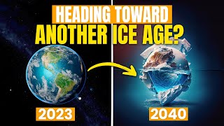 What If Another Ice Age Hits Earth?