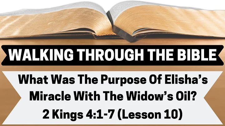 What Was The Purpose of Elisha's Miracle With the Widow's Oil? | 2 Kings 4:1-7 | Lesson 10 | WTTB