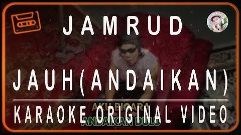 JAMRUD - JAUH (ANDAIKAN) KARAOKE ORIGINAL AUDIO