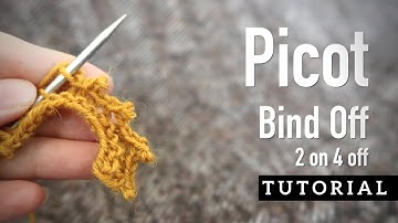 Picot Bind Off  without a twist - 2 on 4 stitches off - knitting TUTORIAL