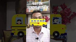 Is GST Applicable on School Bus Fees #shorts