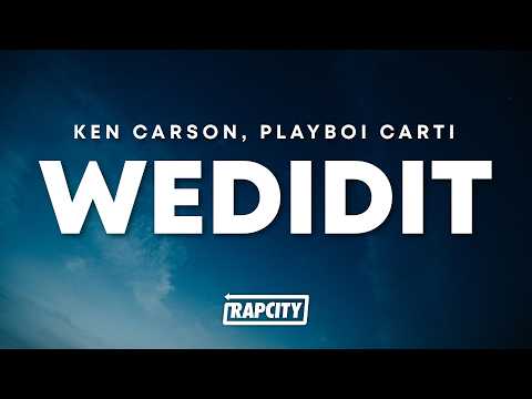 Ken Carson - wedidit (Lyrics) ft. Playboi Carti