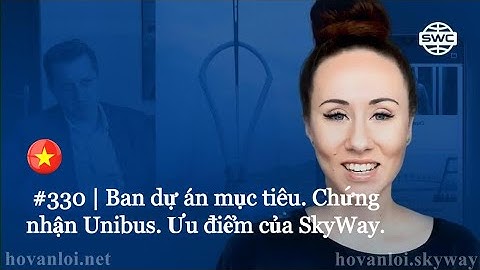 #330 | Ban dự án mục tiêu | Chứng nhận Unibus | Ưu điểm của uST