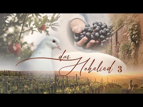 Das Hohelied - Episode 03 | Die Freude der Liebe (Forts.) Das Hohelied - Episode 03 | Die Freude der Liebe (Forts.)