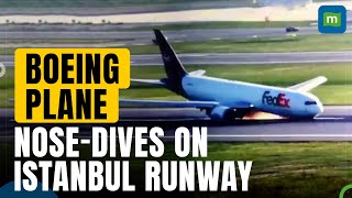 Boeing Cargo Plane Lands in Istanbul Without Front Landing Gear | No Causalities Reported