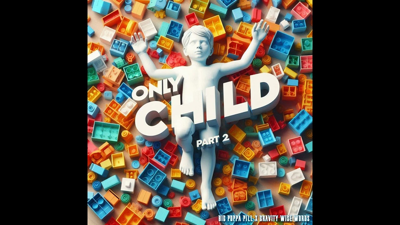 Only Child, Pt  2 feat  GRAVITY WISE WORDS