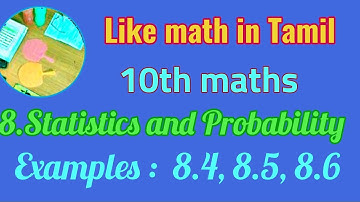 10th maths 8.statistics and probability Examples:8.4,8.5,8.6 in tamil