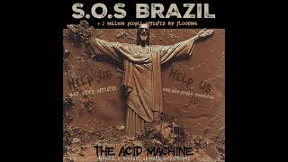 The Acid Machine - S.O.S BRAZIL (Full Album 2024)