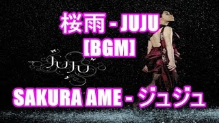 桜雨 - JUJU[BGM]SAKURA AME - ジュジュ TBS COUNT DOWN TV オープニングテーマ