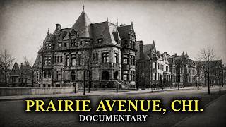 The Rise and Fall of America's Richest Street: Prairie Avenue, Chicago
