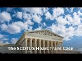 Transgender Debate Hits SCOTUS