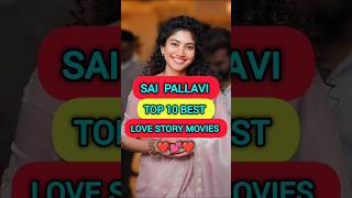 Sai Pallavi Top 10 Best Love Story Movies ❤️💕#saipallavi #youtubeshorts #moviereview #movie #viral