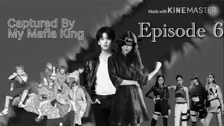 Captured by my mafia king ep6(JungkookFF)