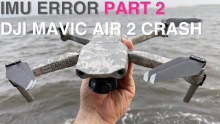 IMU ERROR | CRASH DJI Mavic Air 2 |  PART 2