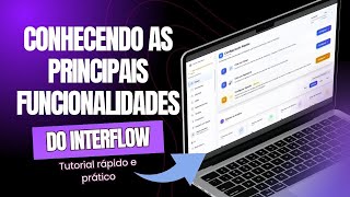 Demonstração Conheça A Interflow E As Suas Funcionalidades Principais
