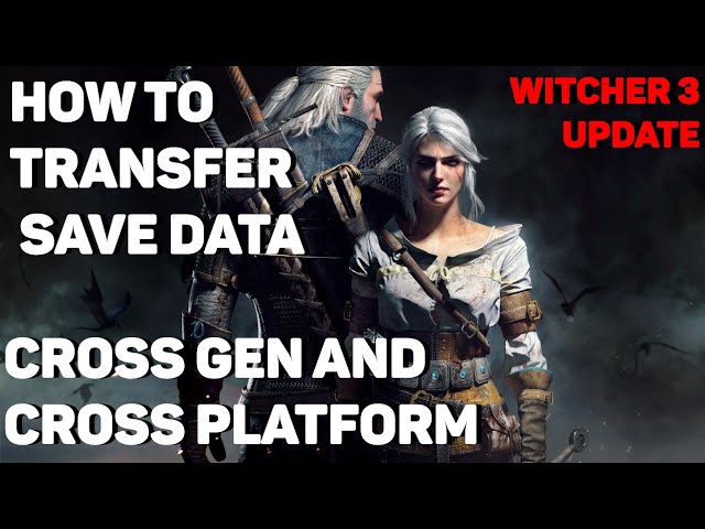 The Witcher 3: Como transferir seus saves através do Cross Plataform (de  qualquer plataforma)