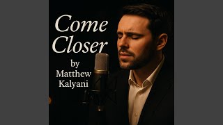 Come Closer