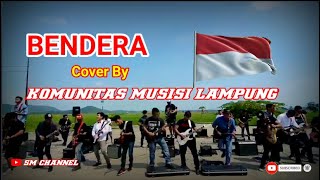 COKELAT Band BENDERA Cover By KOMUNITAS MUSISI LAMPUNG ( Official Video Music )