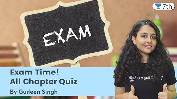 Exam Time! | All Chapter Quiz | Maths | Unacademy 7th | Gurleen Singh