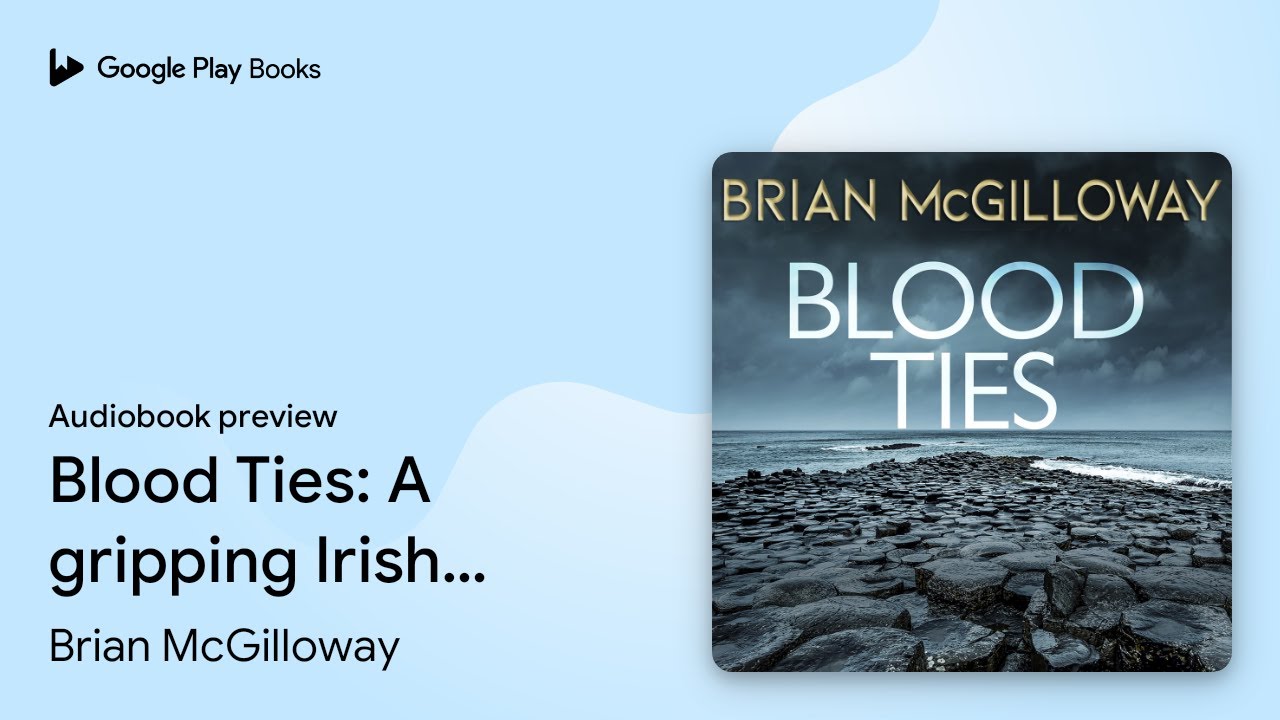 Blood Ties: A gripping Irish police procedural,… by Brian McGilloway · Audiobook preview