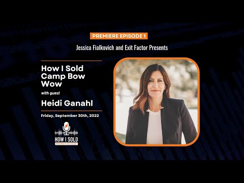 01: Heidi Ganahl, How I Sold Camp Bow Wow