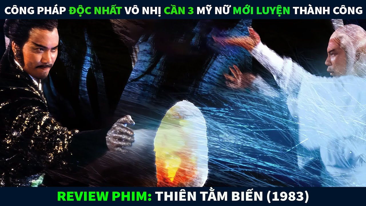 Review Phim Hành Động Võ thuật || Công Pháp Độc Nhất Vô Nhị Cần 3 Mỹ Nữ Mới Luyện Thành Công