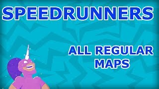 SPEEDRUNNERS | MY BEST ROUTES | ALL REGULAR MAPS